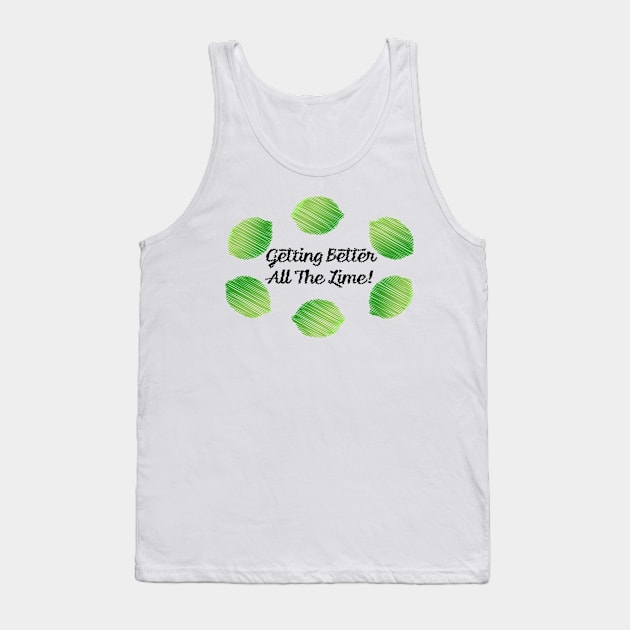 Getting Better all the Lime Tank Top by Hedgie Designs